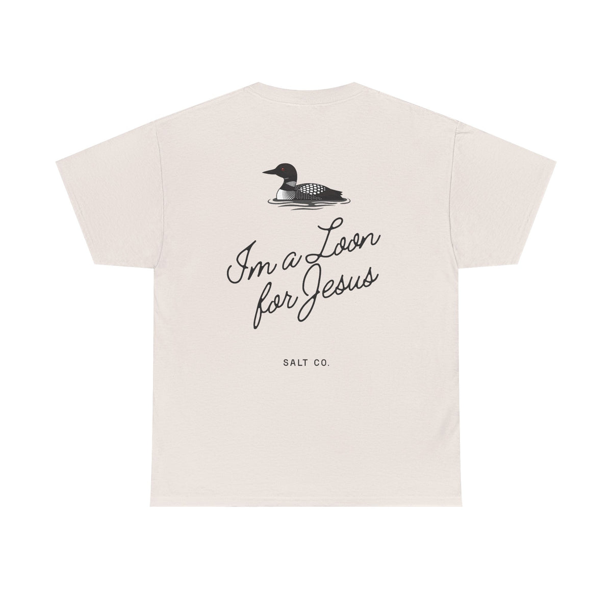 "I'm a Loon for Jesus" Cotton Tee