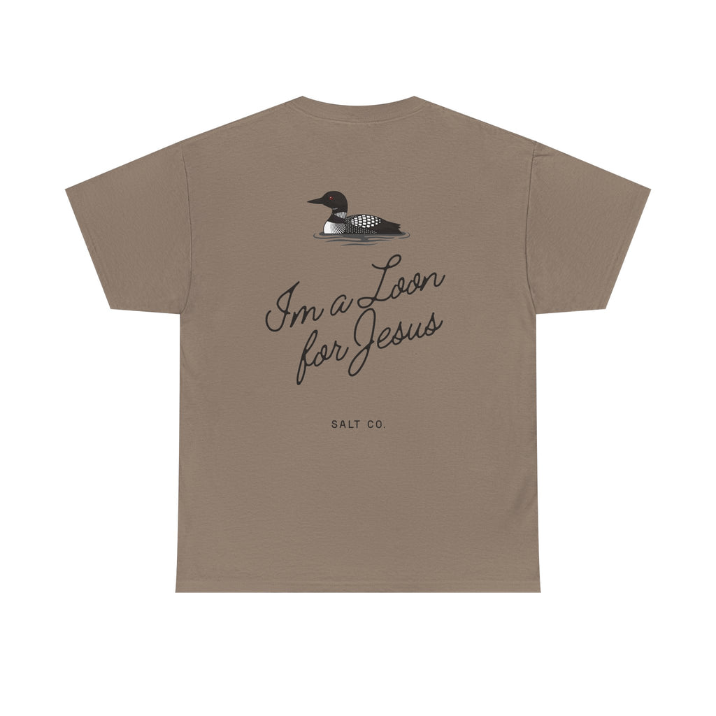 "I'm a Loon for Jesus" Cotton Tee
