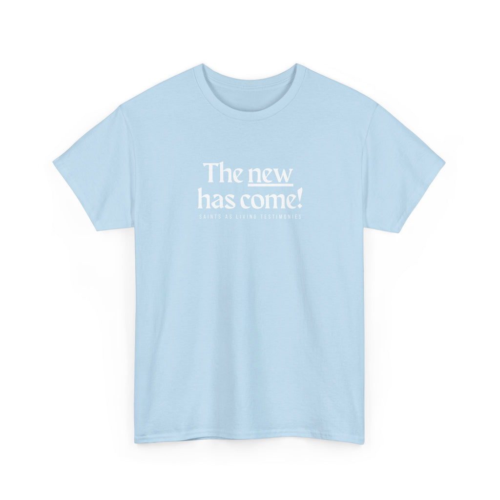 Inspirational Scripture Tee — “The New Has Come / The Old Has Passed Away” Cotton Shirt
