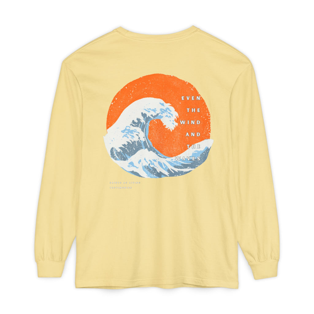Long Sleeve T-Shirt —  "Even The Wind and the Waves”
