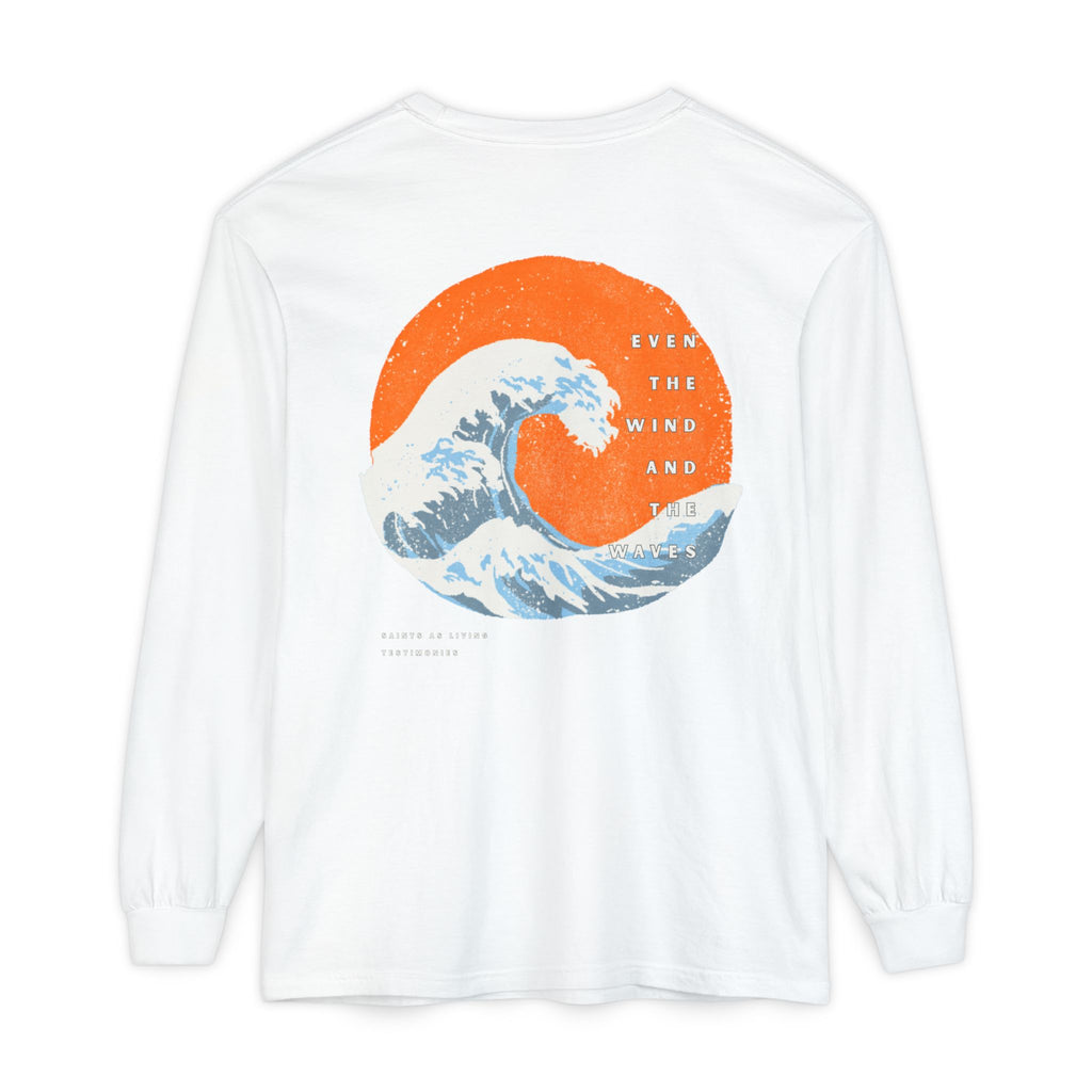 Long Sleeve T-Shirt —  "Even The Wind and the Waves”