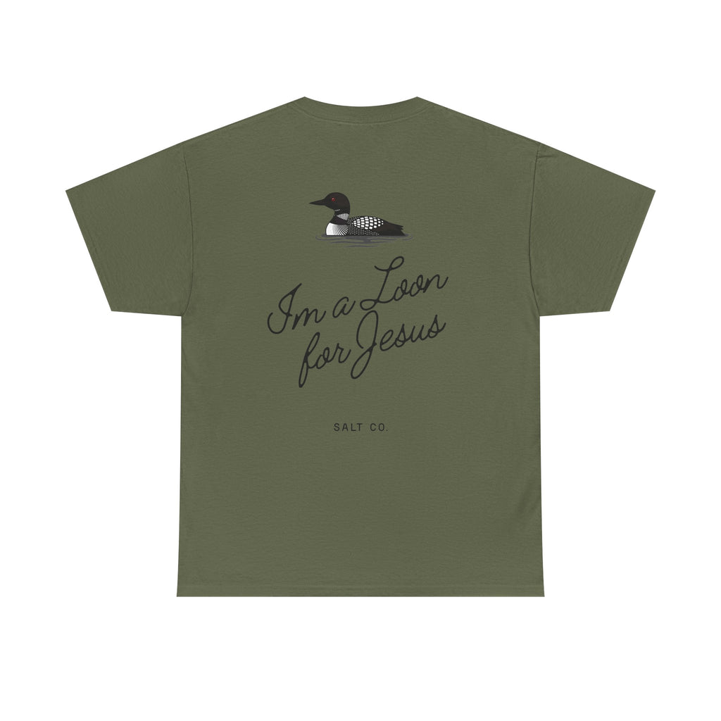 "I'm a Loon for Jesus" Cotton Tee