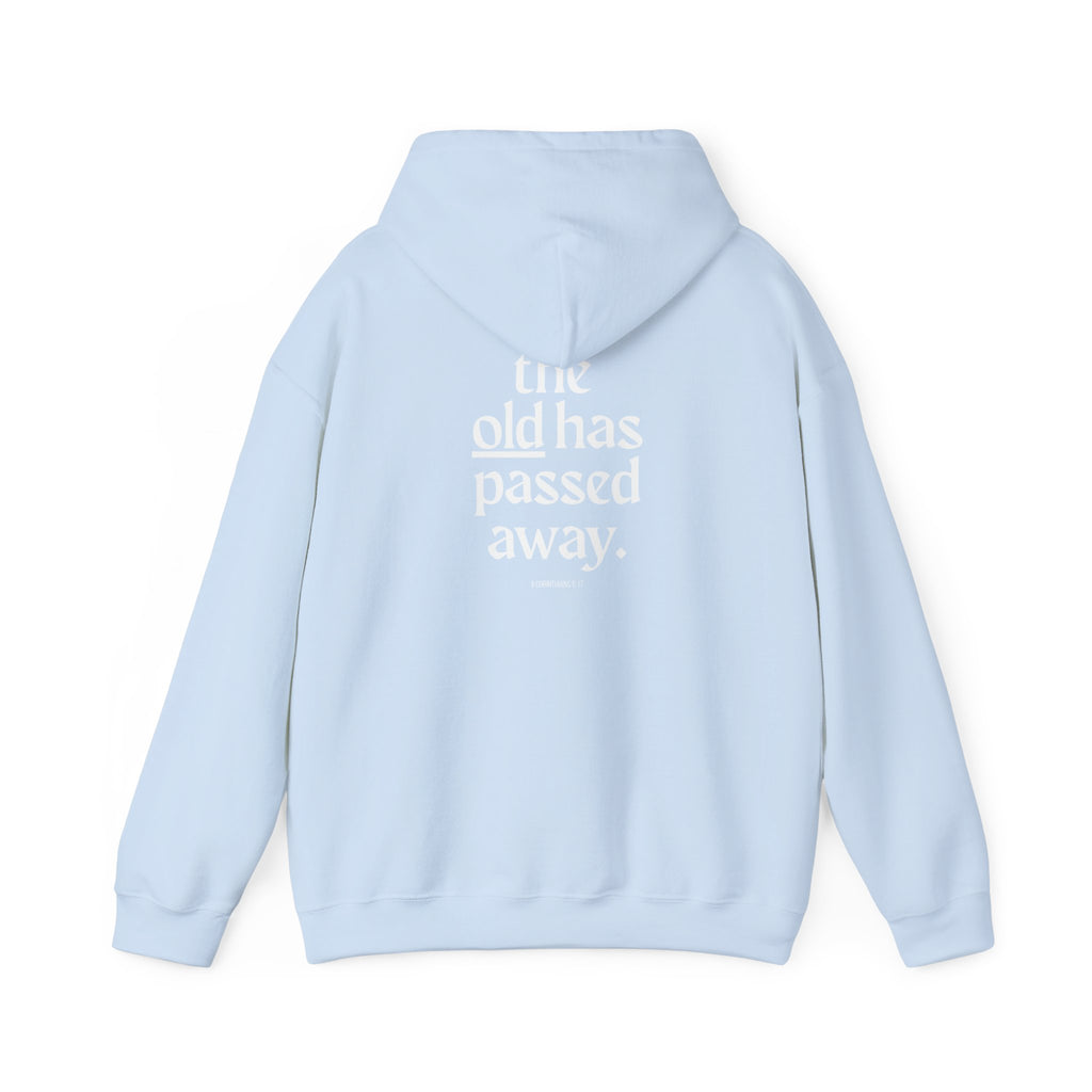 The New Has Come Hoodie — Inspirational Back-Print Sweatshirt