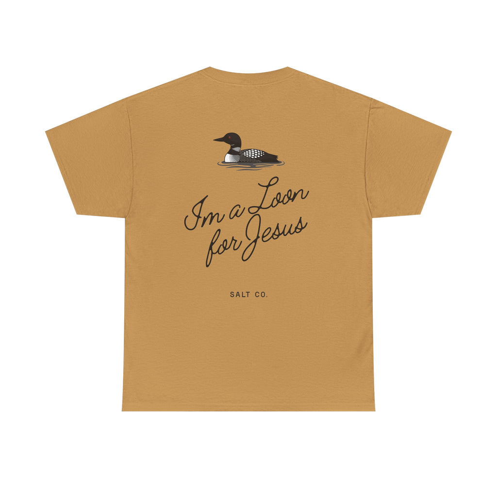 "I'm a Loon for Jesus" Cotton Tee