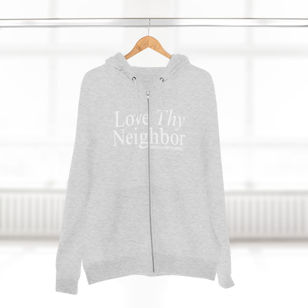 “Love Thy Neighbor” Zip Hoodie