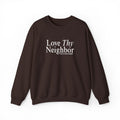 Love Thy Neighbor Crewneck