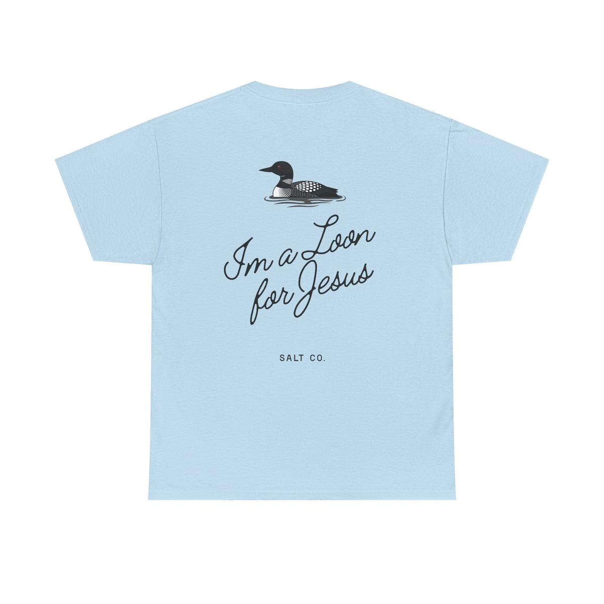 "I'm a Loon for Jesus" Cotton Tee