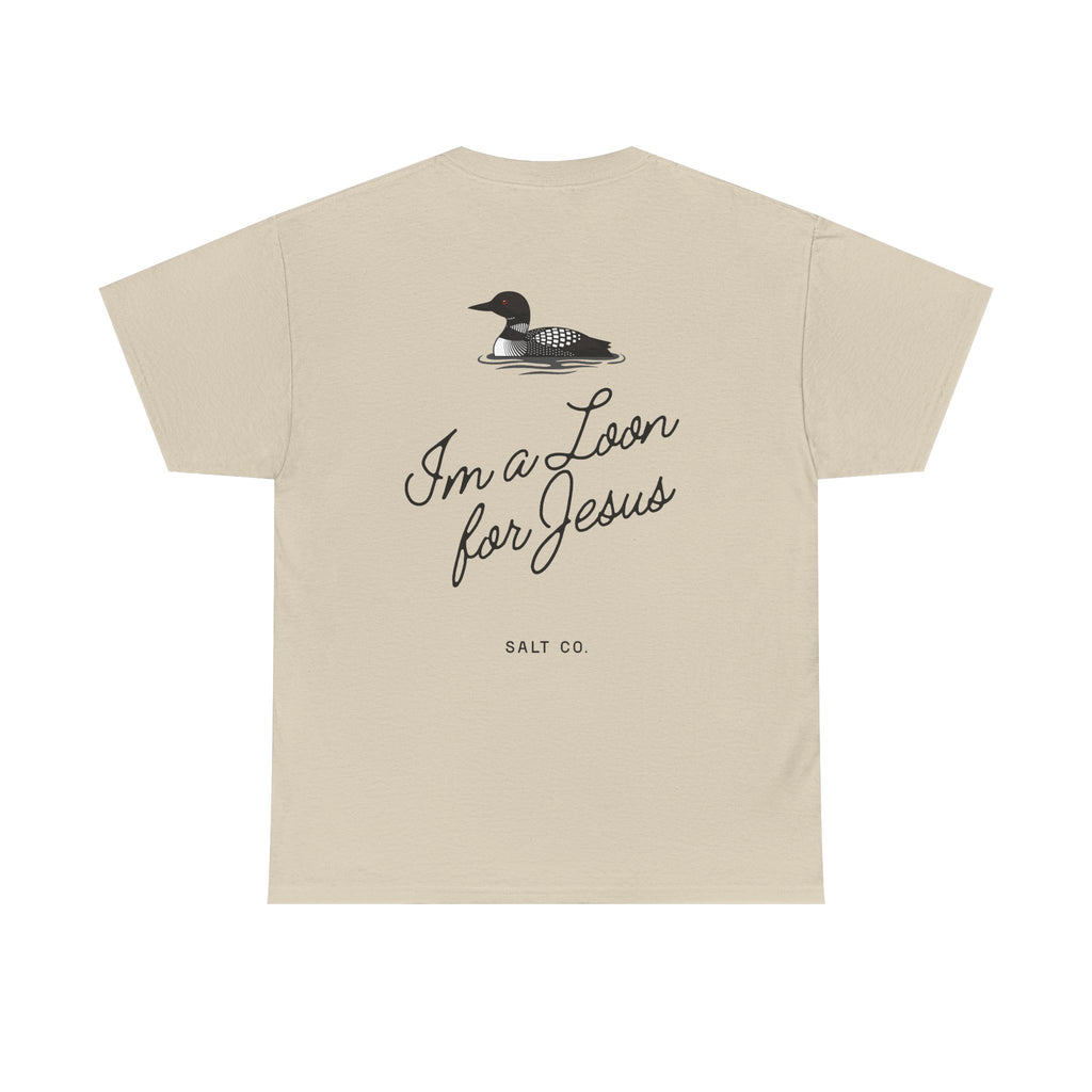 "I'm a Loon for Jesus" Cotton Tee