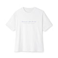 Minimalist Boxy Tee — "Let's go for a walk on the water."