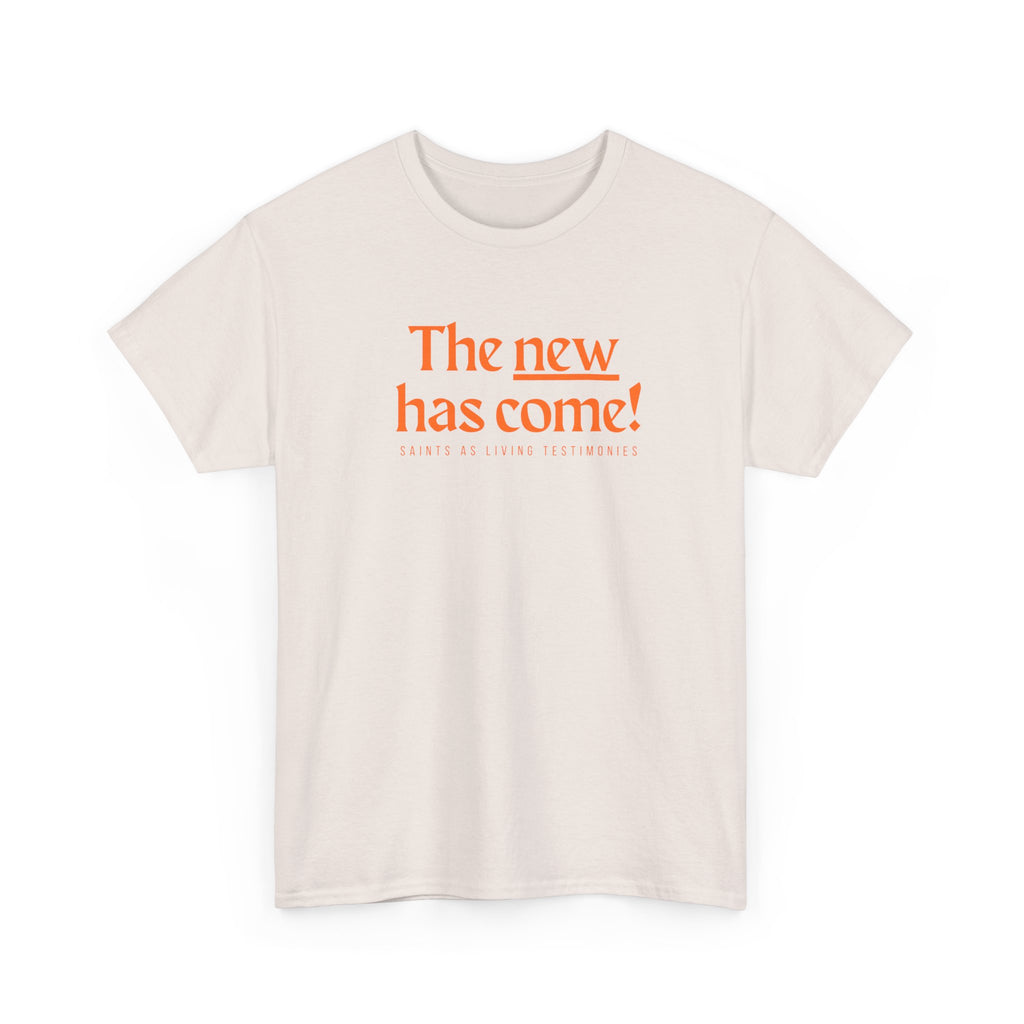 The New Has Come Tee — "The old has passed away" Inspirational Graphic T-Shirt