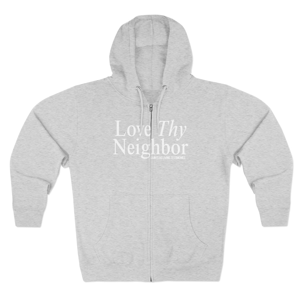 “Love Thy Neighbor” Zip Hoodie