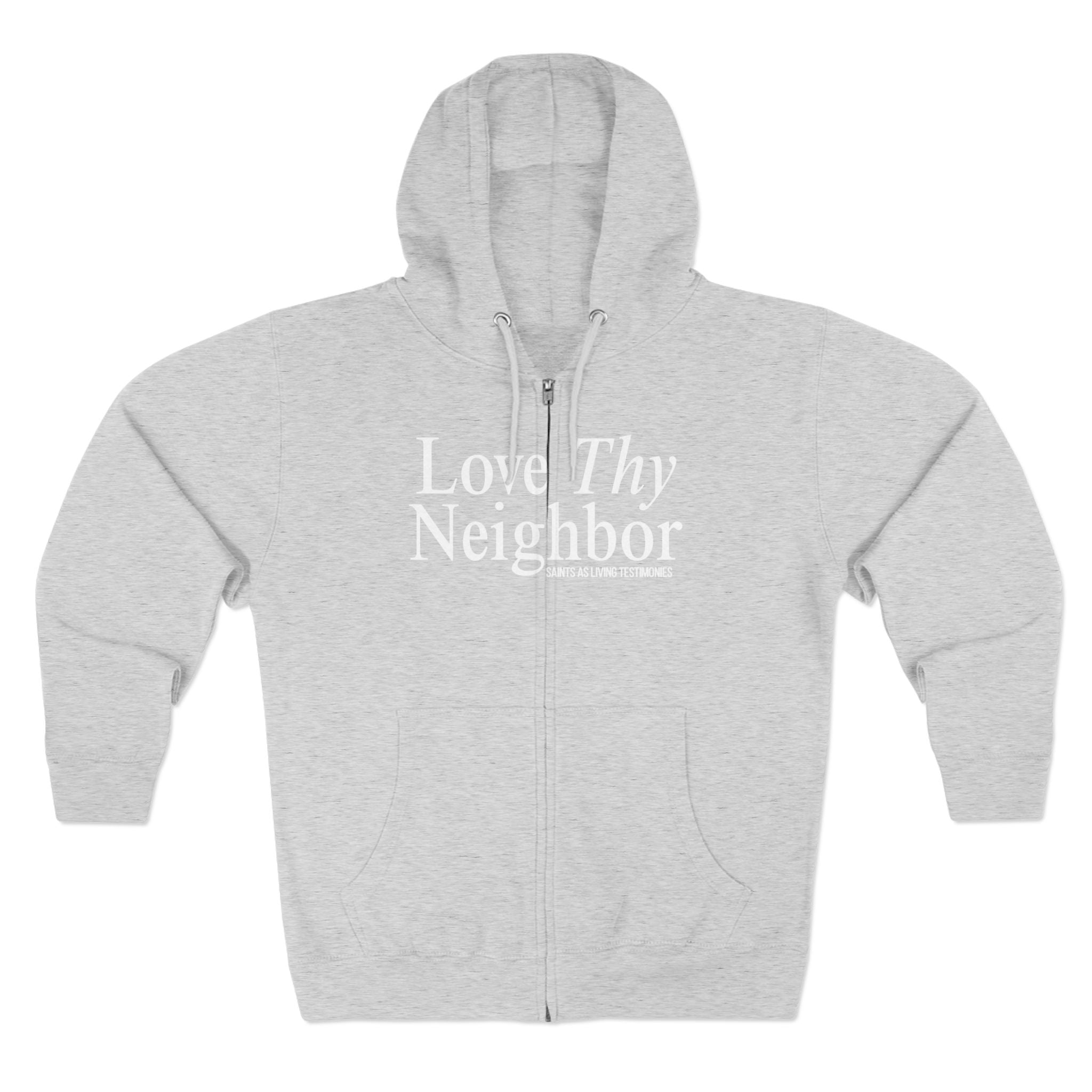 “Love Thy Neighbor” Zip Hoodie
