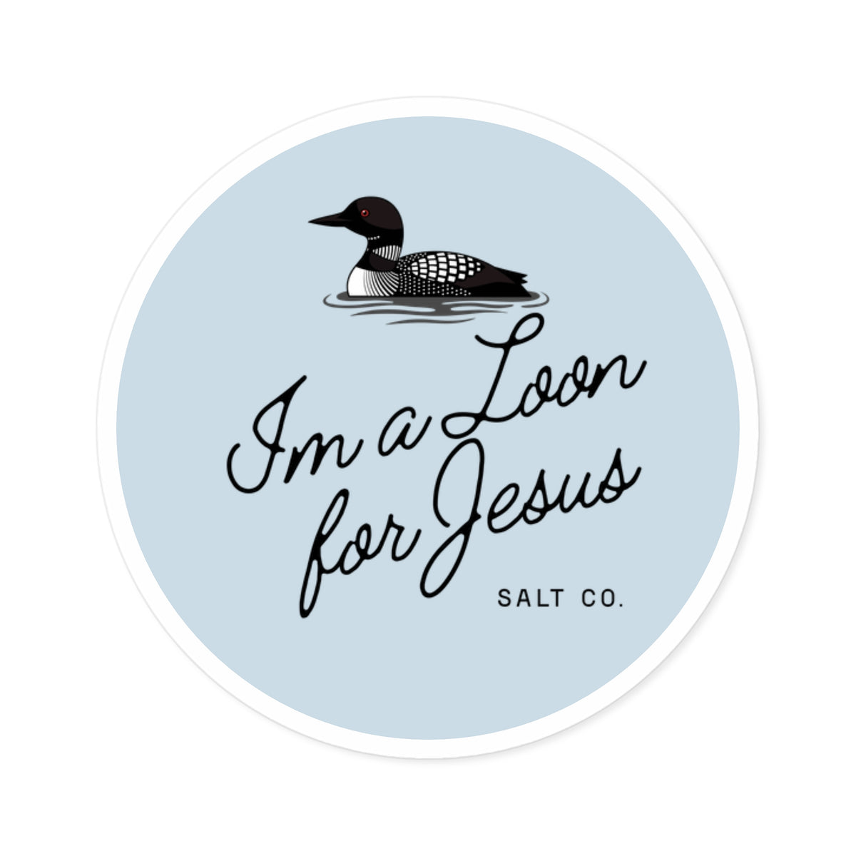 "I'm a Loon for Jesus" Sticker