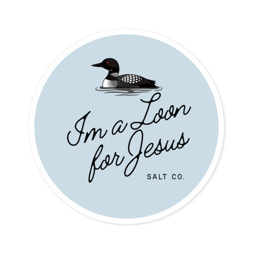 "I'm a Loon for Jesus" Sticker