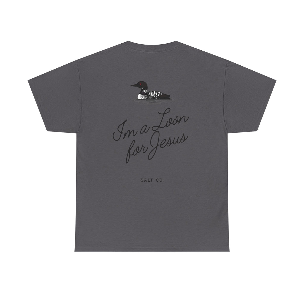 "I'm a Loon for Jesus" Cotton Tee