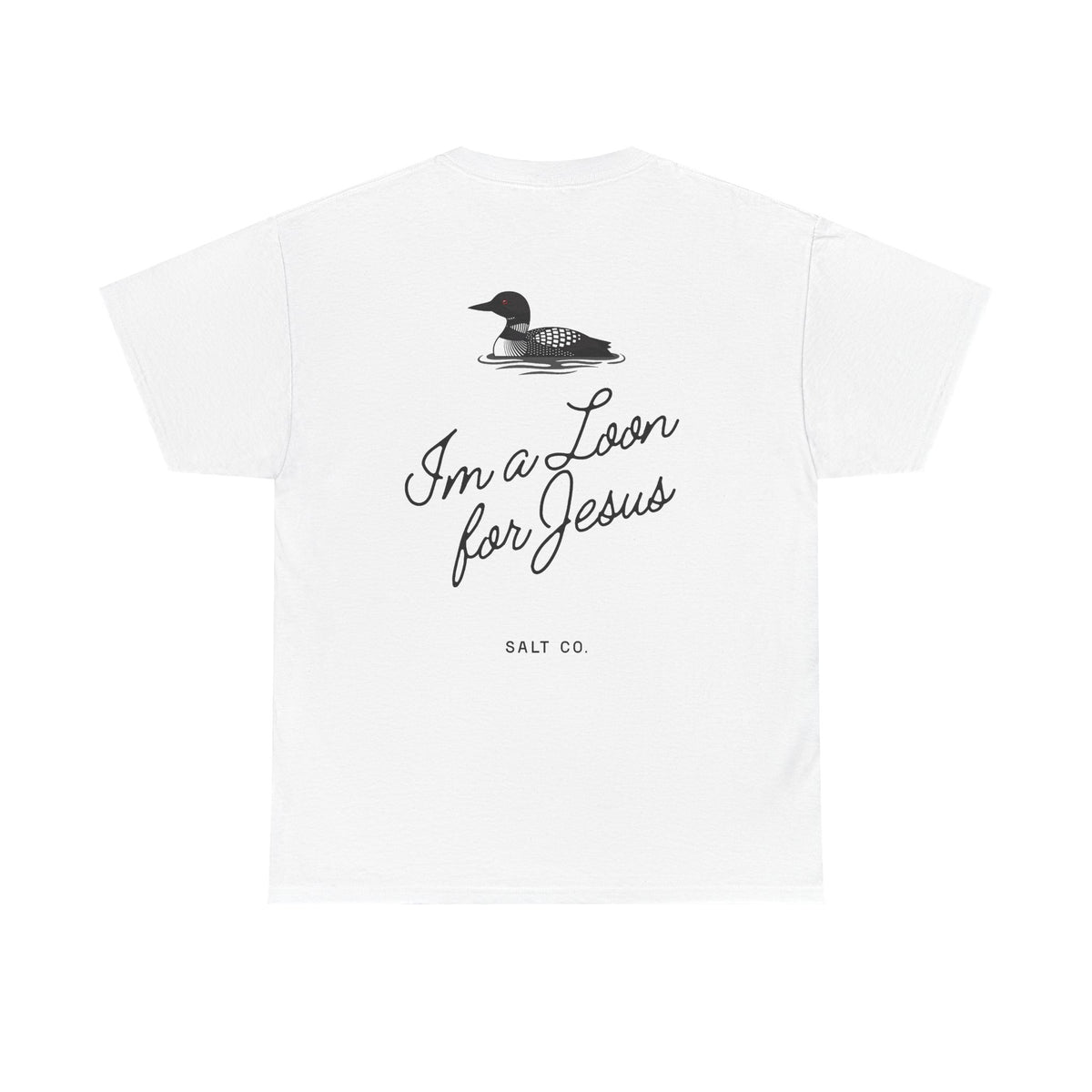 "I'm a Loon for Jesus" Cotton Tee