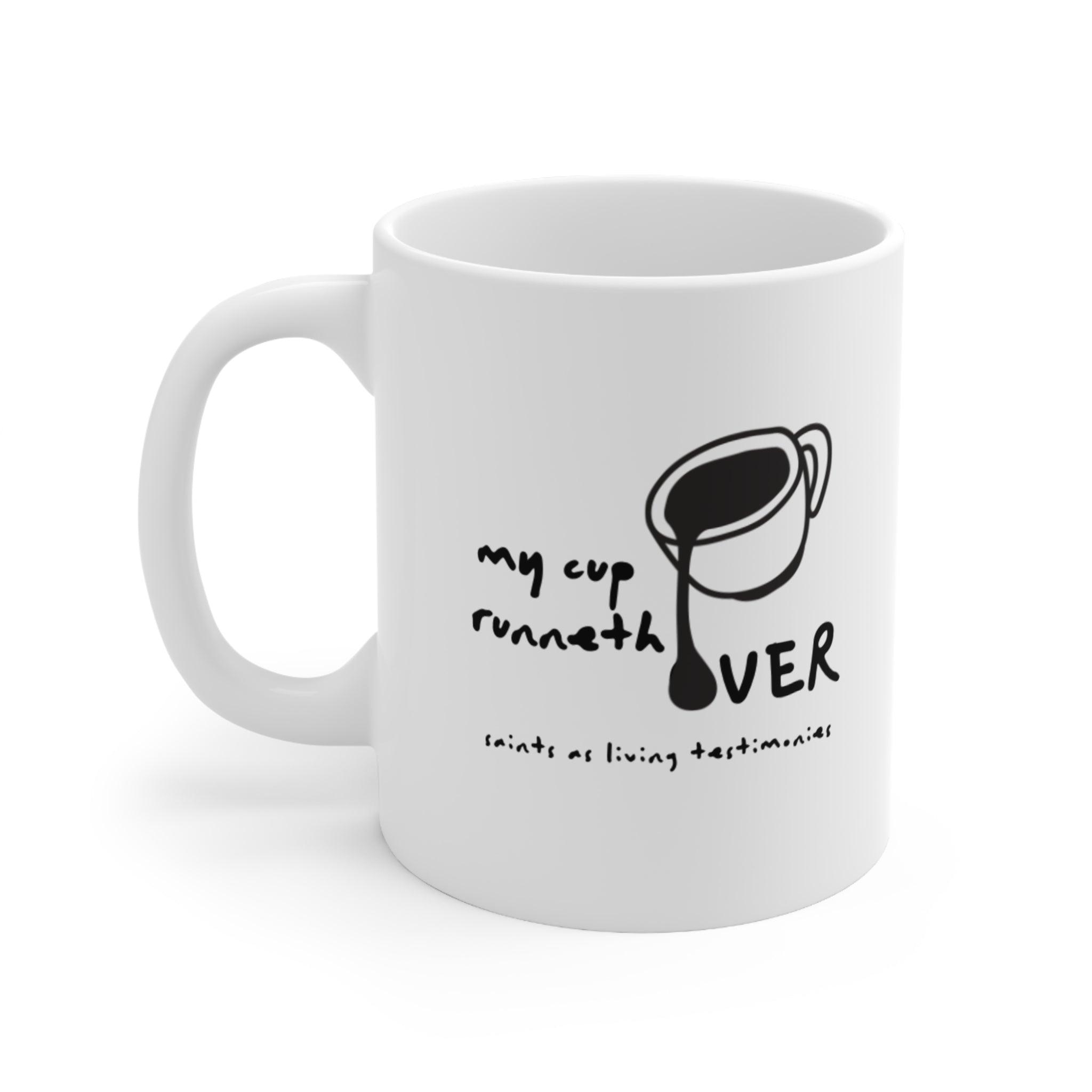 Coffee Mug — “My Cup Runneth Over” Ceramic 11oz & 15oz Inspirational Mug