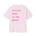 “LET'S GO PRAY AT THE BEACH” Pink Tee